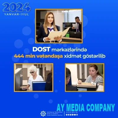 Yanvar-iyul aylarında DOST mərkəzlərində 444 min vətəndaşa xidmət göstərilib