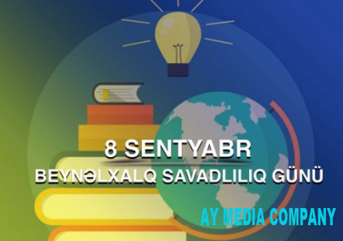 Sentyabrın 8-i Beynəlxalq Savadlılıq Günüdür