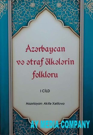 “Azərbaycan və ətraf ölkələrin folkloru” kitabının I cildi işıq üzü görüb