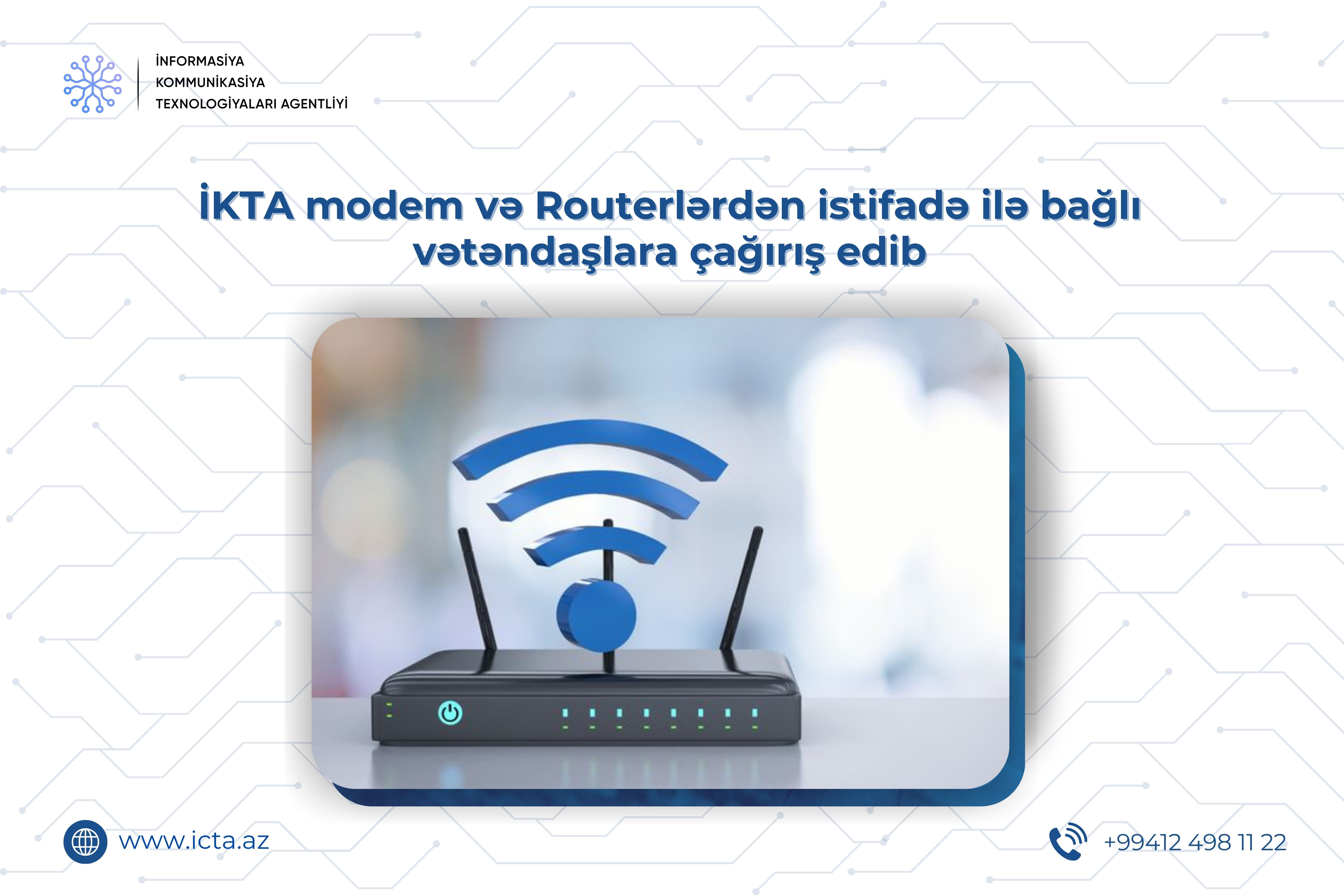 İKTA modem və routerlərdən istifadə ilə bağlı vətəndaşlara, internet operator və  provayderlərinə müraciət edib