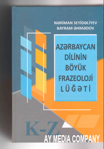 “Azərbaycan dilinin böyük frazeoloji lüğəti” nin II cildi nəşr edilib
